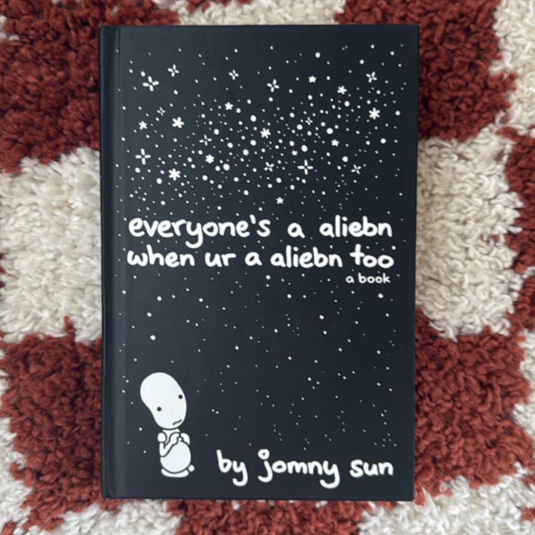 Everyone's a Aliebn When Ur a Aliebn Too