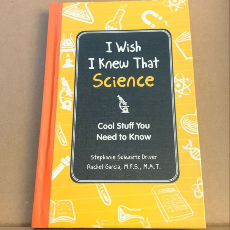 I Wish I Knew That: Science