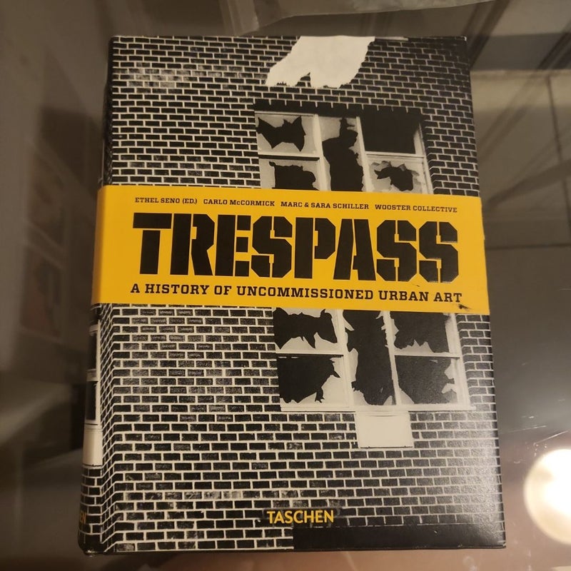 Trespass. a History of Uncommissioned Urban Art