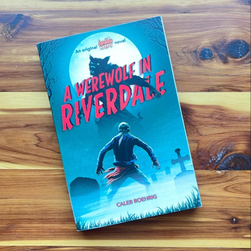 A Werewolf in Riverdale (Archie Horror, Book 1)