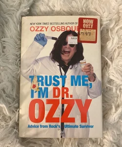 Trust Me, I'm Dr. Ozzy