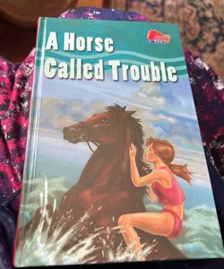 A Horse Called Trouble