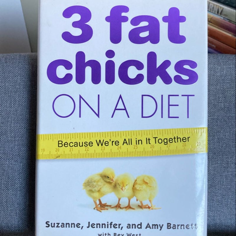 3 Fat Chicks on a Diet