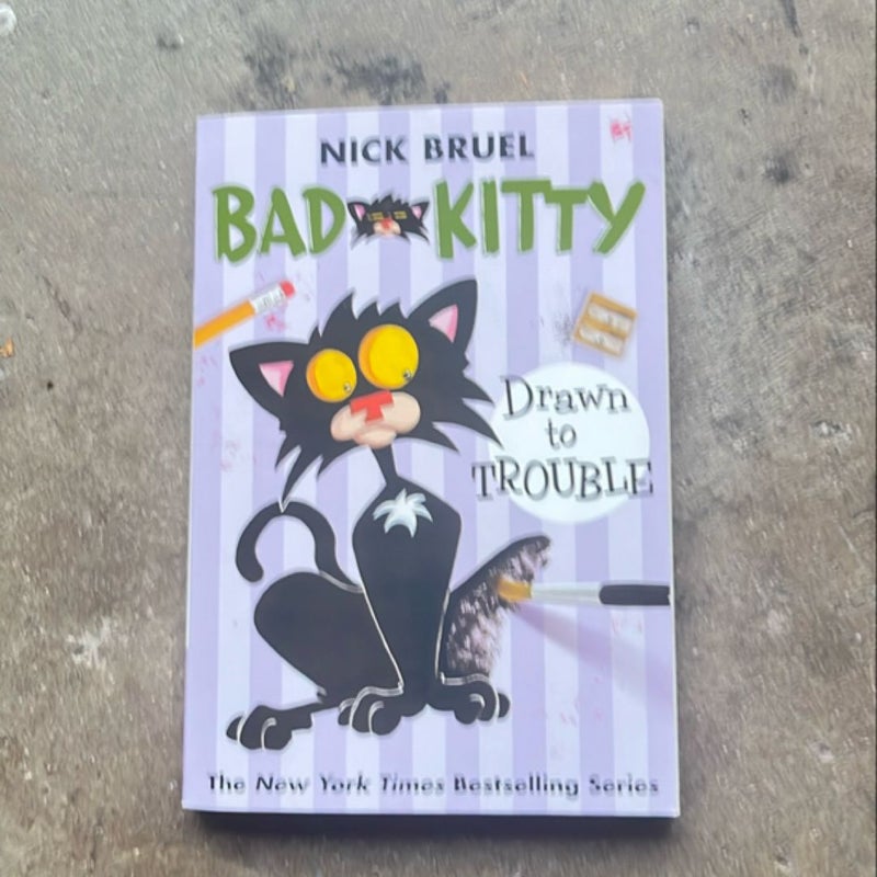 Bad Kitty Drawn to Trouble