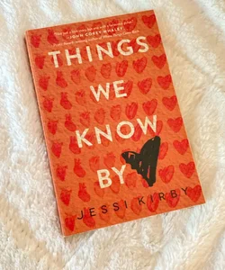 Things We Know by Heart