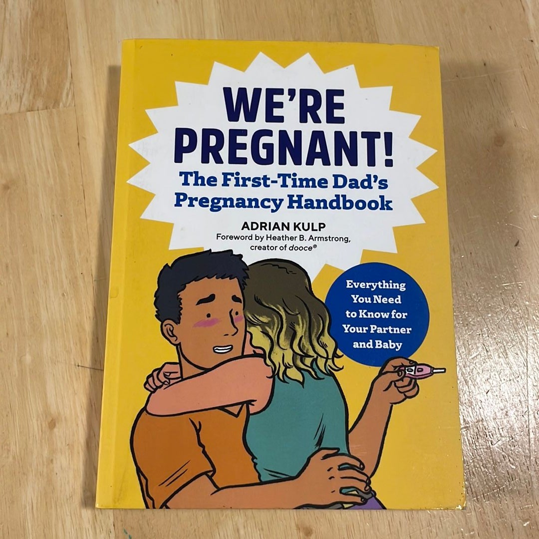 We're Pregnant! the First Time Dad's Pregnancy Handbook