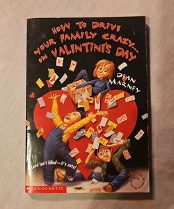 How to Drive Your Family Crazy... on Valentine's Day