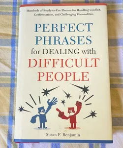 Perfect Phrases for Dealing with Difficult People