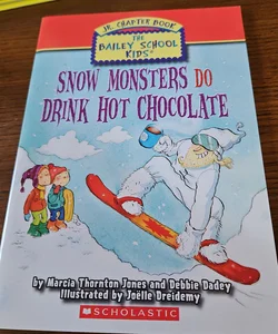 Snow monsters do drink hot chocolate. 