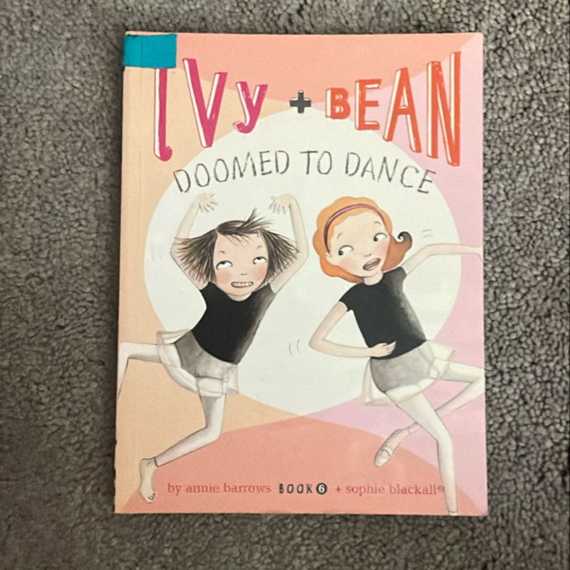 Ivy and Bean Doomed to Dance (Book 6)