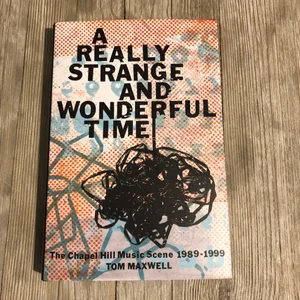 A Really Strange and Wonderful Time