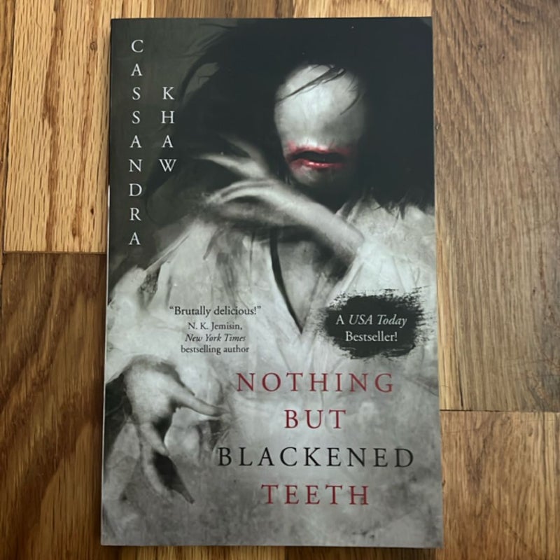 Nothing but Blackened Teeth