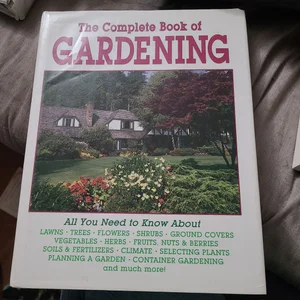 The Complete Book of Gardening