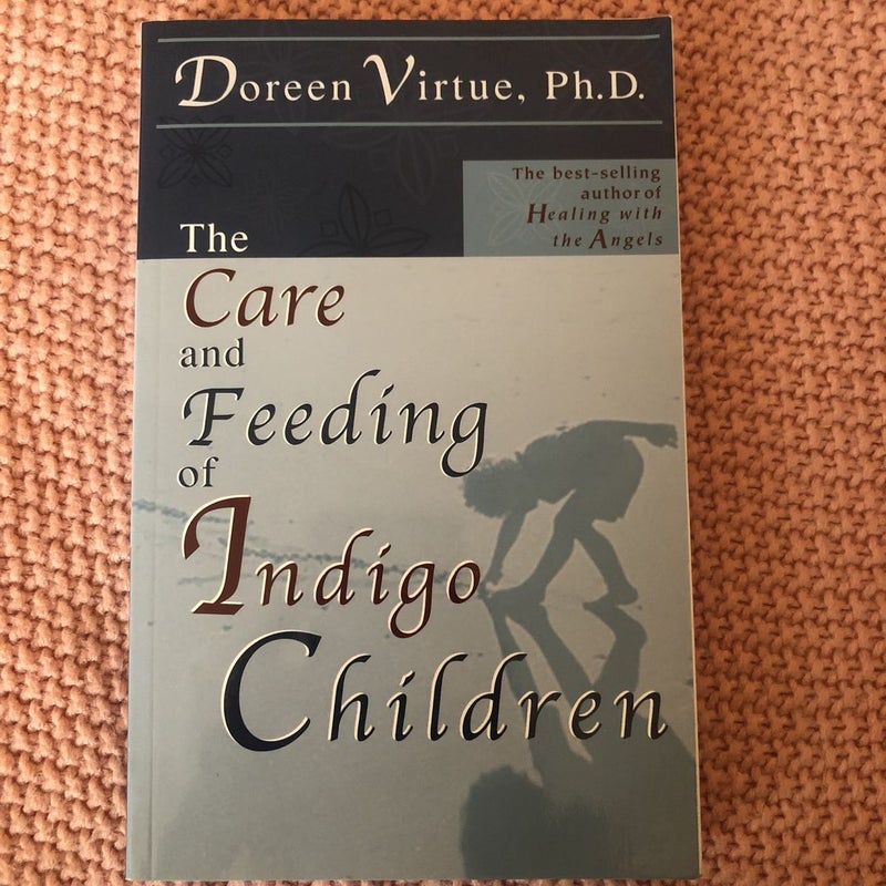 The Care and Feeding Of Indigo Children