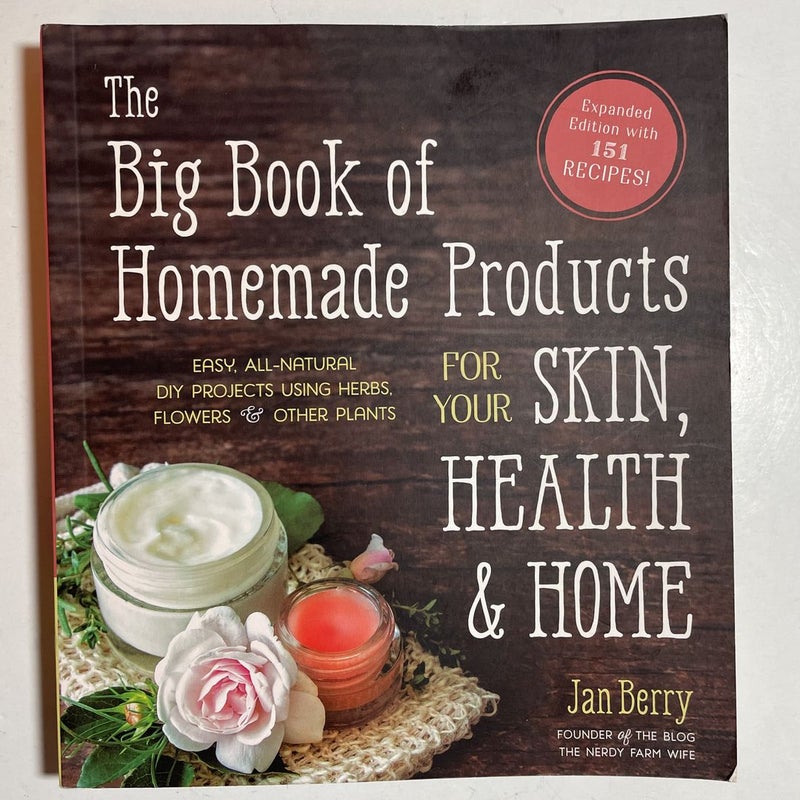 The Big Book of Homemade Products for Your Skin, Health and Home