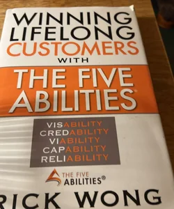 Winning Lifelong Customers Using the Five Abilities