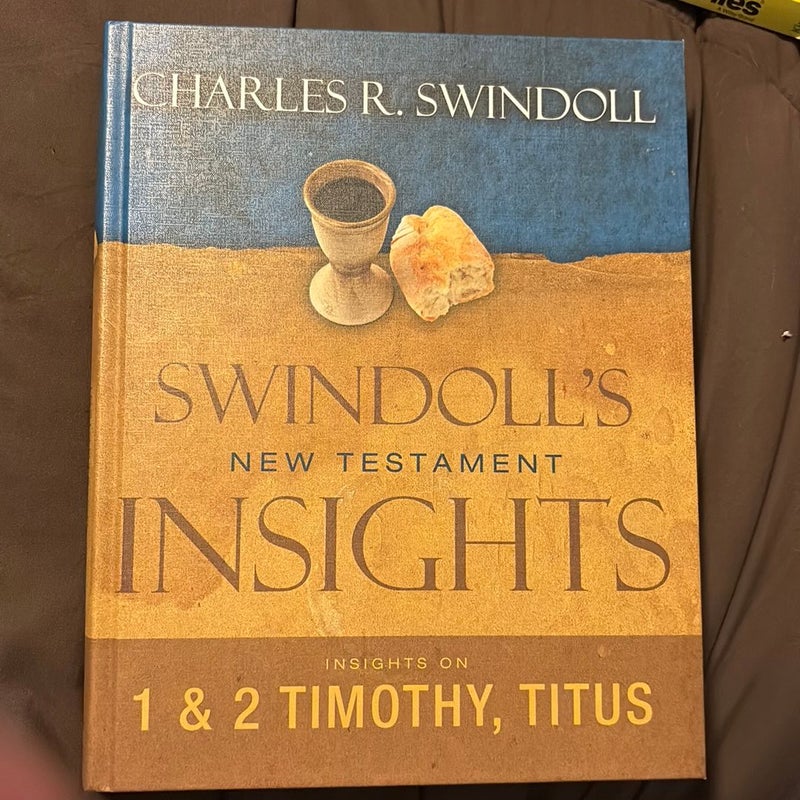 Swindoll's New Testament Insights on 1 and 2 Timothy, Titus