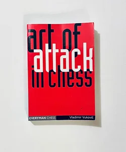 Art of Attack in Chess 2010 Everyman Chess Series