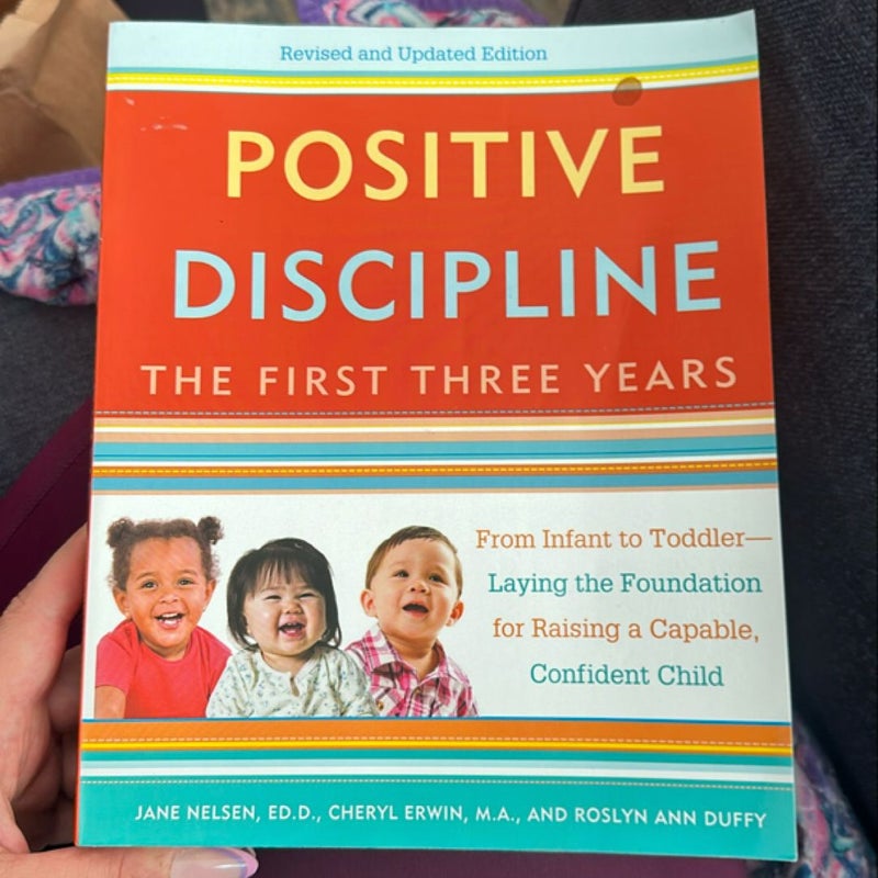 Positive Discipline: the First Three Years, Revised and Updated Edition