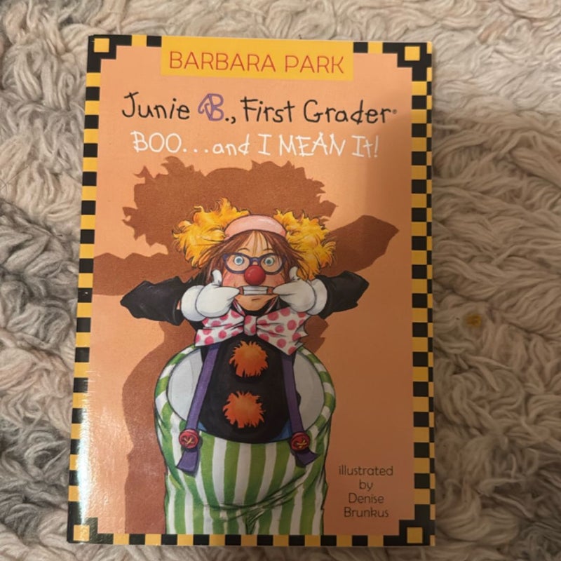 Junie B., First Grader; Boo… and I MEAN IT!