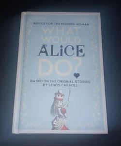 What Would Alice Do?