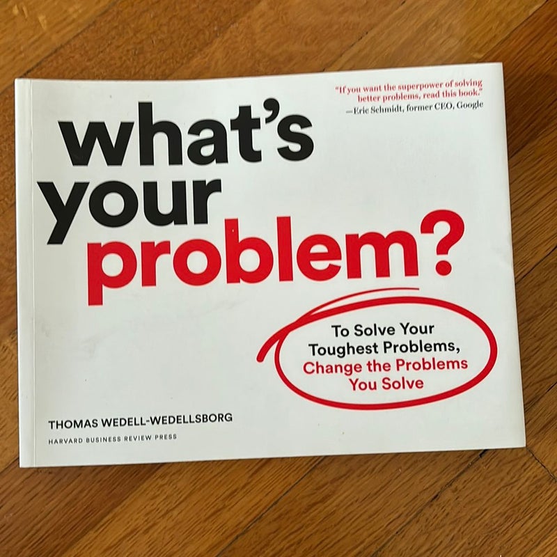 What's Your Problem?