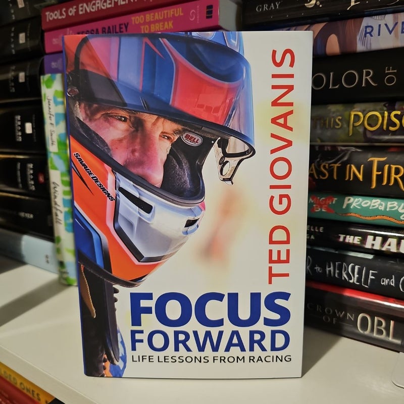 Focus Forward: Life Lessons from Racing