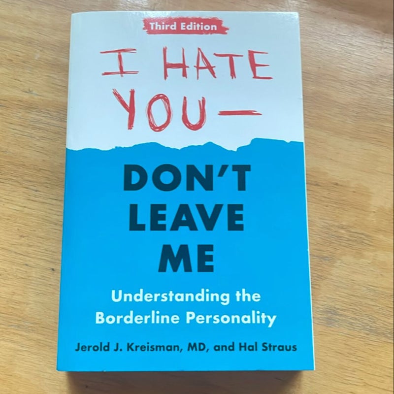 I Hate You--Don't Leave Me: Third Edition