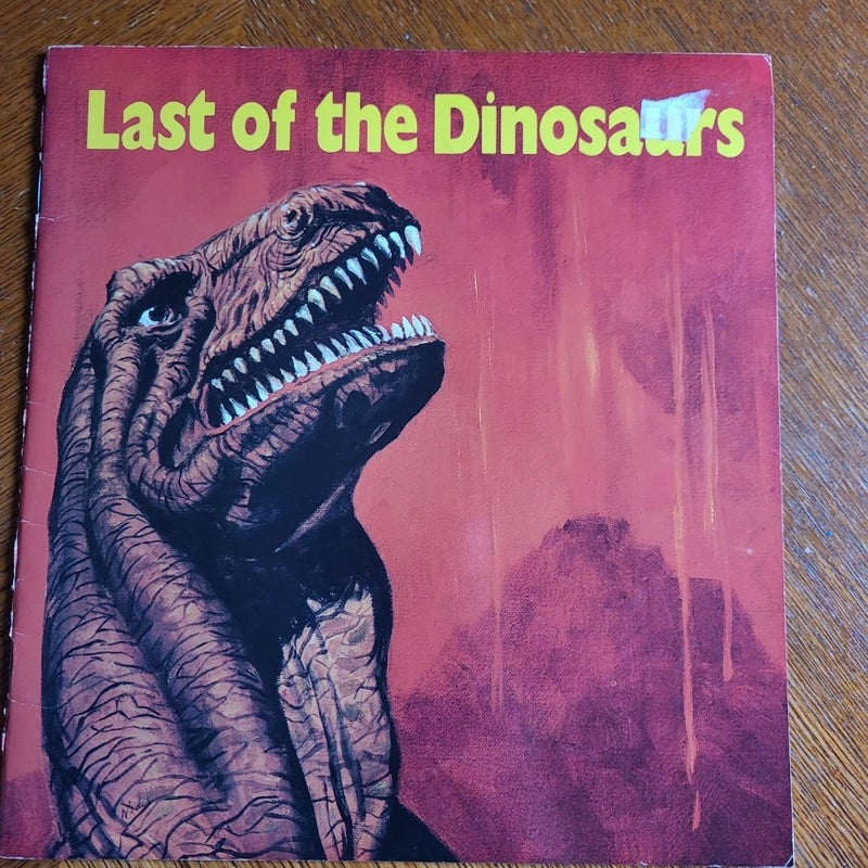 Last of the Dinosaurs, the End of an Age