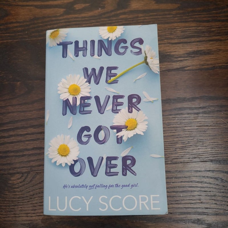 Things We Never Got Over