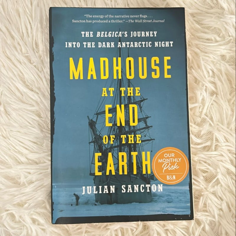 Madhouse at the End of the Earth