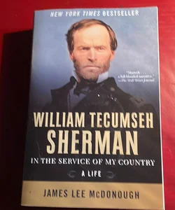 William Tecumseh Sherman: in the Service of My Country