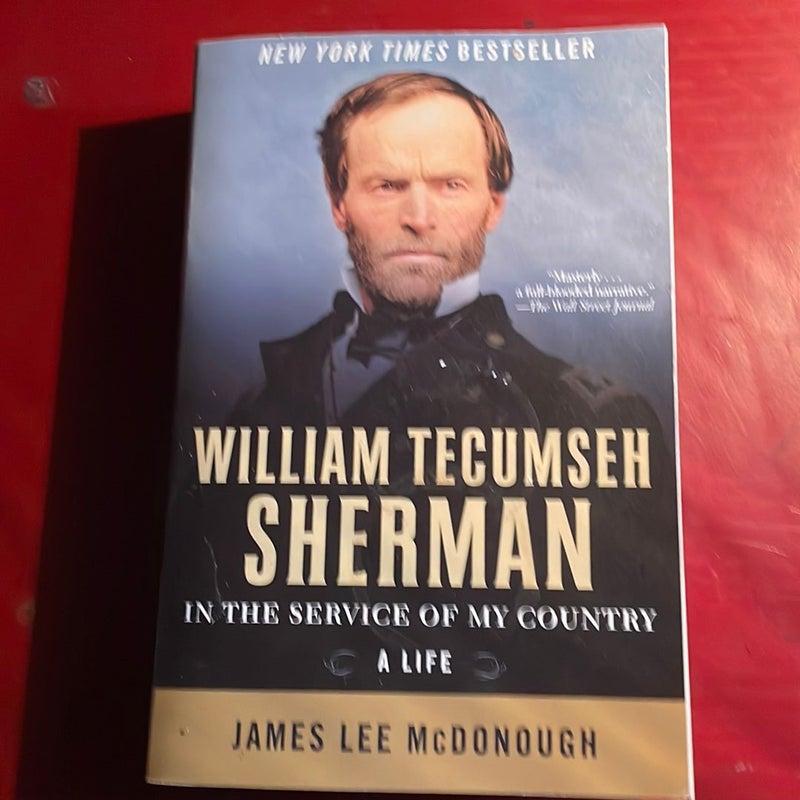 William Tecumseh Sherman: in the Service of My Country