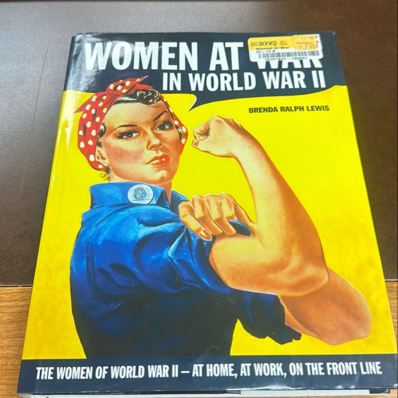 Women at War in World War II by Brenda Ralph Lewis
