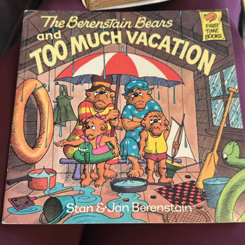 The Berenstain Bears and Too Much Vacation