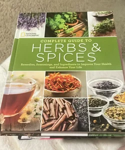 National Geographic Complete Guide to Herbs and Spices