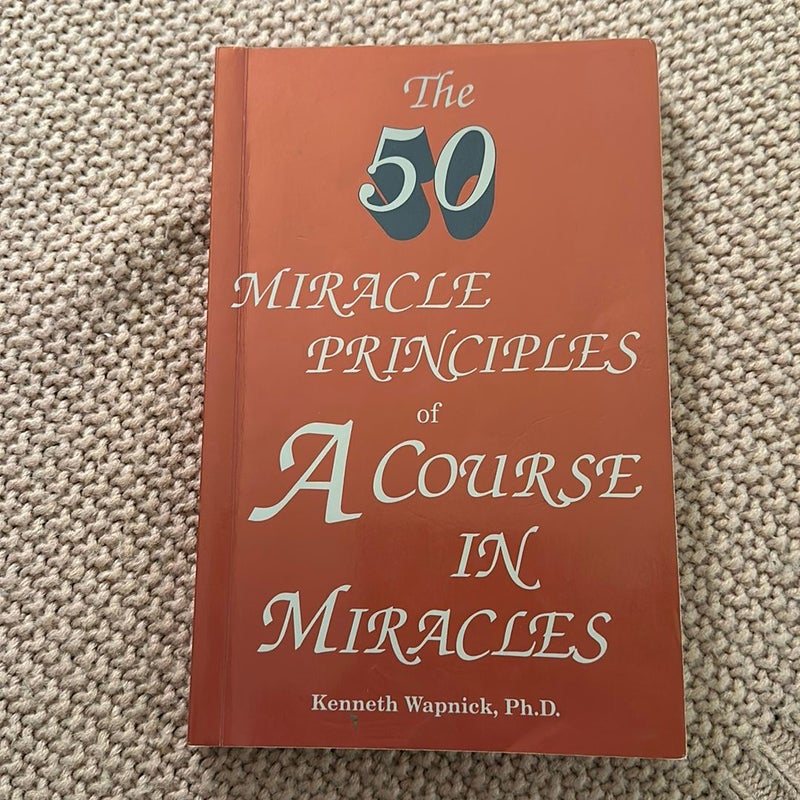 The Fifty Miracle Principles of a Course in Miracles