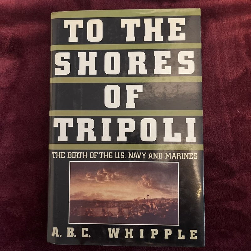 To the Shores of Tripoli