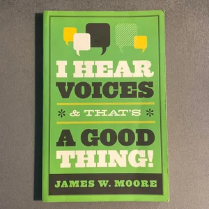 I Hear Voices, and That's a Good Thing!