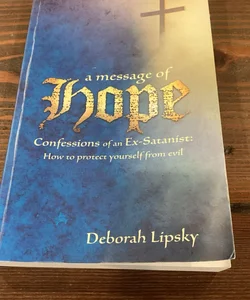 Signed copy A Message of Hope - Confessions of an Ex-Satanist