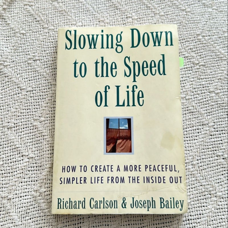 Slowing Down to the Speed of Life