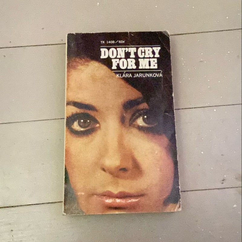 Don’t Cry For Me