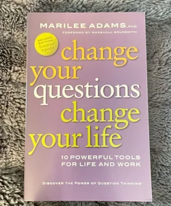 Change Your Questions, Change Your Life