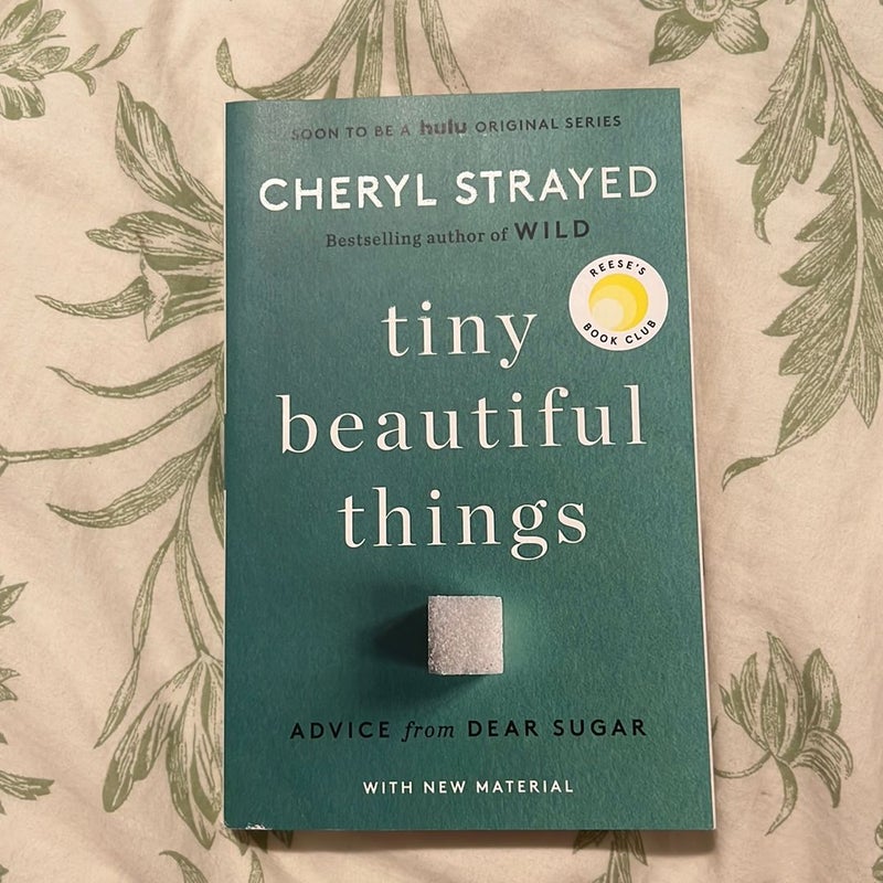 Tiny Beautiful Things (10th Anniversary Edition): Advice from Dear Sugar [Book]