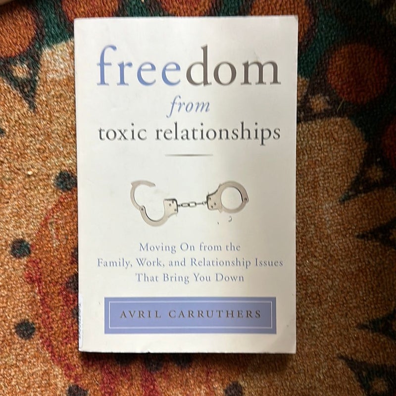 Freedom from Toxic Relationships