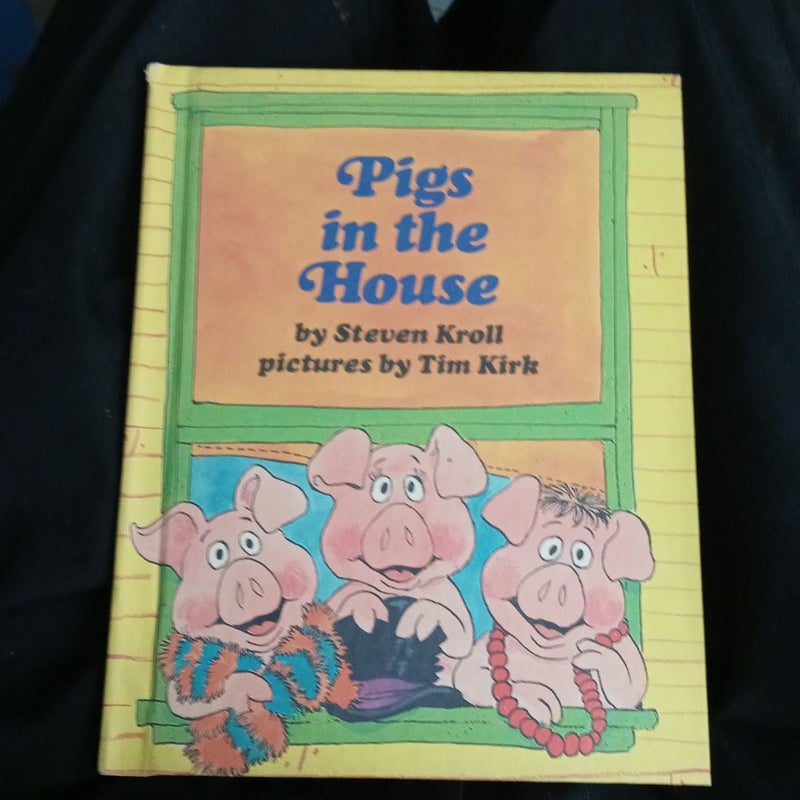 Pigs in the House