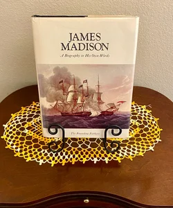 James Madison A Biography in His Own Words #2