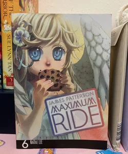 Maximum Ride: the Manga, Vol. 6