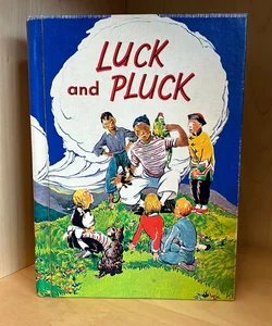 Luck and Pluck