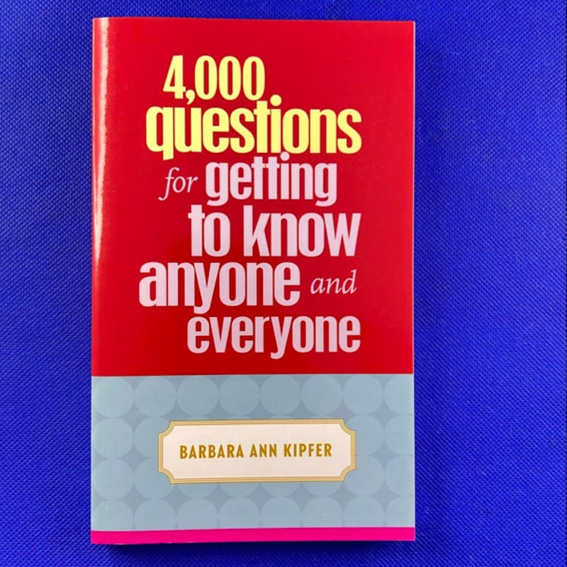 4,000 Questions for Getting to Know Anyone and Everyone